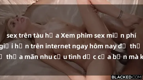 sex trên tàu hỏa Xem phim sex miễn phí hoàn toàn không giới hạn trên internet ngay hôm nay để thỏa mãn nhu cầu tình dục của bạn mà không tốn chi phí.