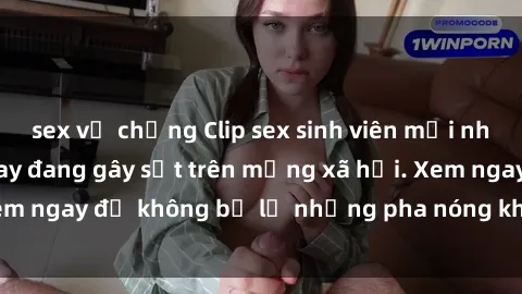 sex vợ chồng Clip sex sinh viên mới nhất hot nhất năm nay đang gây sốt trên mạng xã hội. Xem ngay để không bỏ lỡ những pha nóng không thể bỏ qua!