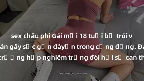sex châu phi Gái mới 18 tuổi bị trói và bị hiếp dâm: Vụ án gây sốc gần đâyến trong cộng đồng. Đây là một trường hợp nghiêm trọng đòi hỏi sự can thiệp mạnh mẽ từ phía công lý.