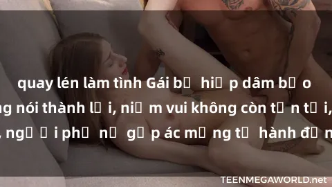 quay lén làm tình Gái bị hiếp dâm bạo lực: Nỗi đau không nói thành lời, niềm vui không còn tồn tại, người phụ nữ gặp ác mộng từ hành động độc ác của kẻ xấu.