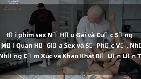 tải phim sex Nữ Hầu Gái và Cuộc Sống Của Họ: Bí Mật Về Mối Quan Hệ Giữa Sex và Sự Phục Vụ, Những Cảm Xúc và Khao Khát Bị Lẫn Lộn Trong Lĩnh Vực Này.
