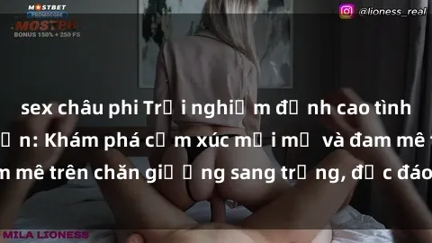 sex châu phi Trải nghiệm đỉnh cao tình yêu tại sex khách sạn: Khám phá cảm xúc mới mẻ và đam mê trên chăn giường sang trọng, độc đáo, không giới hạn.