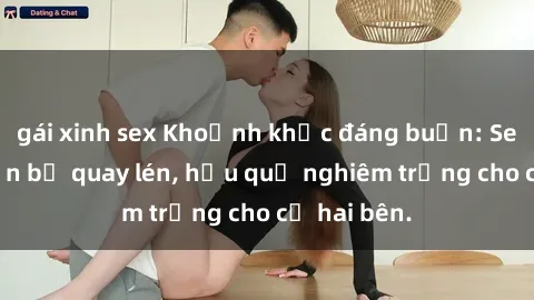 gái xinh sex Khoảnh khắc đáng buồn: Sex khách sạn bị quay lén, hậu quả nghiêm trọng cho cả hai bên.