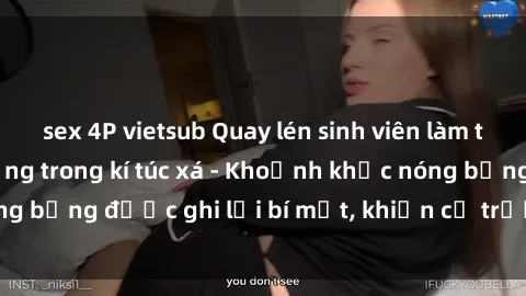 sex 4P vietsub Quay lén sinh viên làm tình ngay trên giường trong kí túc xá - Khoảnh khắc nóng bỏng được ghi lại bí mật, khiến cả trường học xôn xao.