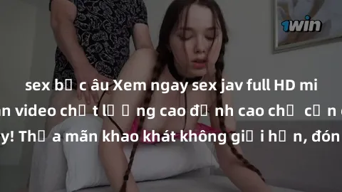sex bắc âu Xem ngay sex jav full HD miễn phí - Hàng ngàn video chất lượng cao đỉnh cao chỉ cần click vào ngay! Thỏa mãn khao khát không giới hạn, đón chờ những trải nghiệm mới lạ!
