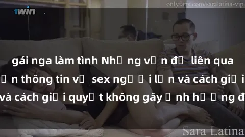 gái nga làm tình Những vấn đề liên quan đến việc tiếp cận thông tin về sex người lớn và cách giải quyết không gây ảnh hưởng đến trẻ em