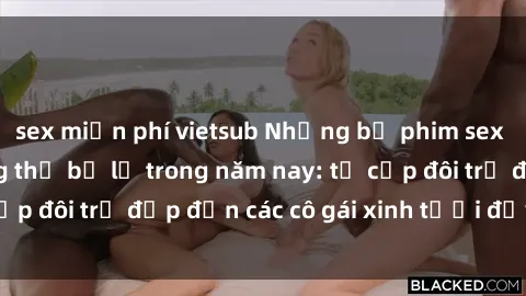 sex miễn phí vietsub Những bộ phim sex JAV hot nhất không thể bỏ lỡ trong năm nay: từ cặp đôi trẻ đẹp đến các cô gái xinh tươi đầy sức hút.