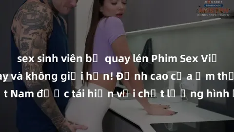 sex sinh viên bị quay lén Phim Sex Việt Nam HD - Xem ngay và không giới hạn! Đỉnh cao của ẩm thực tình dục Việt Nam được tái hiện với chất lượng hình ảnh sắc nét. Hãy thưởng thức ngay!