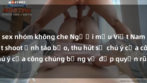 sex nhóm không che Người mẫu Việt Nam gây sốt với loạt shoot ảnh táo bạo, thu hút sự chú ý của công chúng bằng vẻ đẹp quyến rũ và gợi cảm.