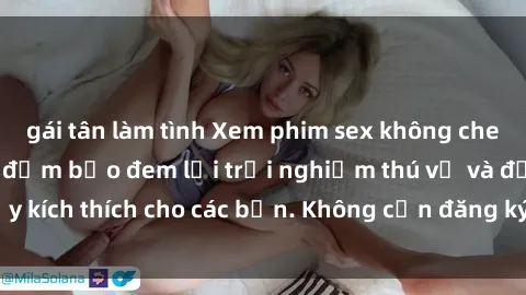 gái tân làm tình Xem phim sex không che miễn phí tại đây, đảm bảo đem lại trải nghiệm thú vị và đầy kích thích cho các bạn. Không cần đăng ký, hoàn toàn miễn phí.